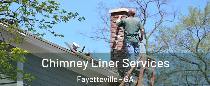  Chimney Liner Services Fayetteville - GA